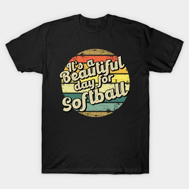 It's a beautiful day for softball. Perfect present for mother dad friend him or her T-Shirt by SerenityByAlex